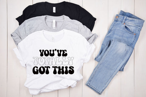 You’ve Totally Got This SVG SVG Rupkotha 