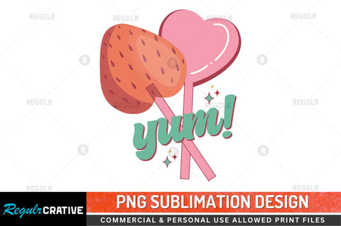Yum! Sublimation PNG Sublimation Regulrcrative 