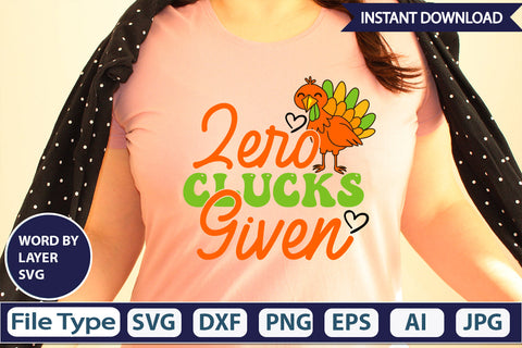 Zero Clucks Given SVG Cut File SVGs,Quotes and Sayings,Food & Drink,On Sale, Print & Cut SVG DesignPlante 503 