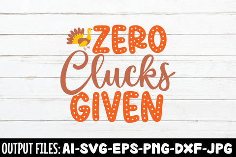 Zero Clucks Given, SVG Design SVG Rafiqul20606 