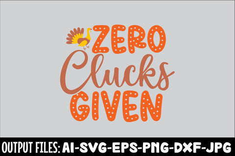 Zero Clucks Given, SVG Design SVG Rafiqul20606 