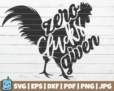 Zero Clucks Given SVG MintyMarshmallows 
