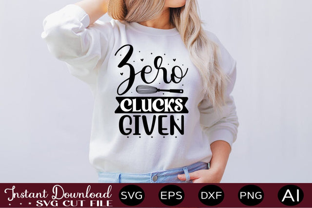 Zero Clucks Given SVG SVG designmaster24 