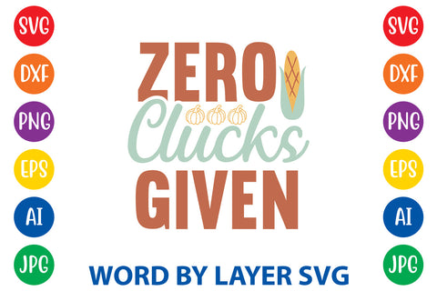 Zero Clucks Given, Thanksgiving SVG SVG Rafiqul20606 