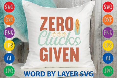 Zero Clucks Given, Thanksgiving SVG SVG Rafiqul20606 
