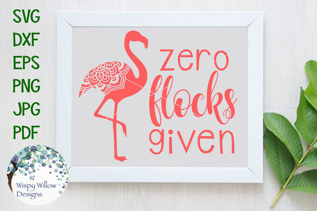 Zero Flocks Given | Flamingo Mandala SVG Wispy Willow Designs 