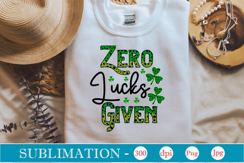 Zero Lucks Given Happy St. Patrick’s Day SVGs,Quotes and Sayings,Food & Drink,On Sale, Print & Cut Sublimation DesignPlante 503 