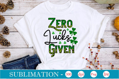 Zero Lucks Given Happy St. Patrick’s Day SVGs,Quotes and Sayings,Food & Drink,On Sale, Print & Cut Sublimation DesignPlante 503 