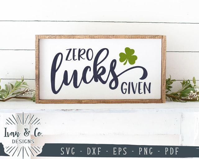 Zero Lucks Given SVG Files | St. Patrick's Day SVG | Shamrock SVG | Clover SVG | Cricut | Silhouette | Commercial Use | Digital Cut Files (1094485364) SVG Ivan & Co. Designs 