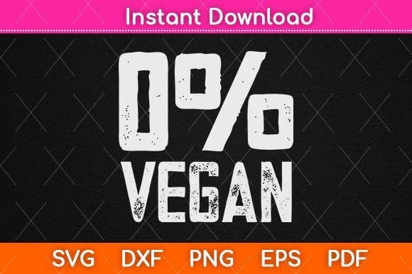 Zero Percent Vegan Funny BBQ Svg Design SVG artprintfile 