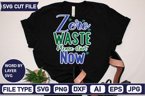 Zero Waste Please Start Now SVG Cut File SVGs,quotes-and-sayings,food-drink mini-bundles,print-cut,on-sale Clipart Clip Art Sublimation or Vinyl Shirt Design SVG DesignPlante 503 
