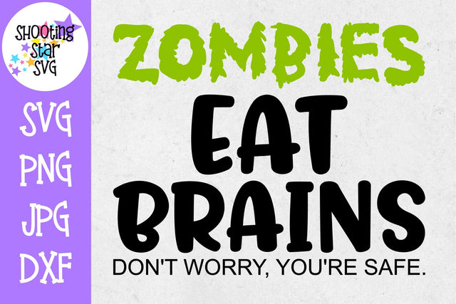 Zombies Eat Brains You're Safe SVG - Zombie - Halloween SVG SVG ShootingStarSVG 